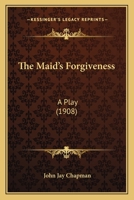 The Maid's Forgiveness 054858222X Book Cover