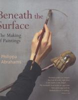 Beneath the Surface: A Thousand Years of Artists at Work 071122756X Book Cover