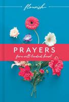 Flourish: Prayers for a Well-Tended Heart 1496441265 Book Cover