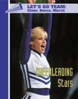 Cheerleading Stars (Let's Go Team--Cheer, Dance, March) 1590845331 Book Cover