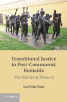Transitional Justice in Post-Communist Romania: The Politics of Memory 1107429250 Book Cover