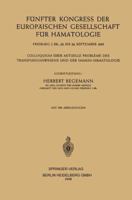 Funfter Kongress Der Europaischen Gesellschaft Fur Hamatologie: Colloquium Uber Aktuelle Probleme Des Transfusionswesens Und Der Immun-Hamatologie 3662236745 Book Cover