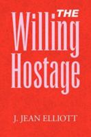 The Willing Hostage 1425758290 Book Cover