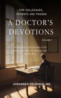 A Doctor's Devotions Volume 1 1965936199 Book Cover