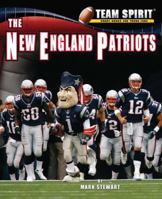 The New England Patriots (Team Spirit) 1599530066 Book Cover