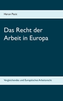 Das Recht der Arbeit in Europa: Vergleichendes und Europäisches Arbeitsrecht (German Edition) 3750430977 Book Cover