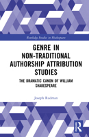 Genre In Non-Traditional Authorship Attribution Studies: The Dramatic Canon of William Shakespeare 1041133995 Book Cover