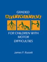 Graded Activities for Children with Motor Difficulties (Cambridge educational) 0521338522 Book Cover