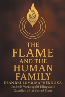 Flame and the Human Family : A Journey Toward Unity, Spirit, and Sacred Belonging 1733423737 Book Cover