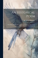 An Historical Poem: Describing The Prominent Characters Of Early Times From Official Records, With Comments (Afrikaans Edition) 1022554441 Book Cover