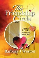 The Friendship Circle: If God is Love, why did her child die? 1790556414 Book Cover