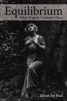Equilibrium: When Tragedy Confronts Peace 0359358098 Book Cover