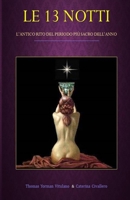 LE 13 NOTTI: L'antico Rito del periodo più Sacro dell'anno B0C8RC1BD5 Book Cover