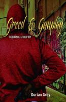 Greed & Gunplay: The Diary of a Stickup Boy 1542766761 Book Cover