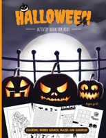 Halloween activity book for kids ages 9-12: Have fun with this scary workbook for happy Halloween | More than 50 activity pages included coloring, words search, mazes and sudokus B08HS5K2TH Book Cover