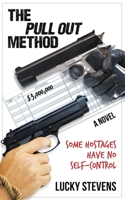 The Pull Out Method: Some Hostages Have No Self-Control B0D3XC653S Book Cover
