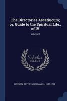 The Directories Ascetiucum; or, Guide to the Spiritual Life., of IV; Volume II 101925341X Book Cover