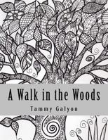 A Walk in the Woods: Coloring Book 1539468070 Book Cover