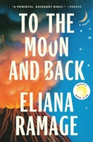 To the Moon and Back (Reese's Book Club): A Novel 166806586X Book Cover