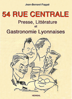 54 Rue Centrale : Presse, Litt?rature et Gastronomie Lyonnaises 1930-1950 2840485559 Book Cover