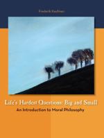 Life's Hardest Questions: Big and Small: An Introduction to Moral Philosophy 007290108X Book Cover