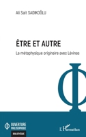 Être et autre: La métaphysique originaire avec Lévinas (Ouverture Philosophique) (French Edition) 2336457962 Book Cover