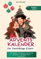 Adventskalender für feinfühlige Eltern: Challenges, Impulse, Fragen und Affirmationen.: Bindung stärken wertschätzende Momente und wertvolle Zeit miteinander verbringen. (German Edition) 3384427033 Book Cover
