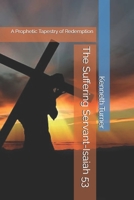 The Suffering Servant-Isaiah 53: A Prophetic Tapestry of Redemption B0GW335LGF Book Cover