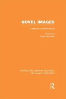 Novel Images: Literature in Performance 1138977314 Book Cover