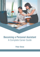 Becoming a Personal Assistant: A Complete Career Guide 1639870733 Book Cover