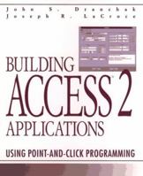 Building Access 2 Applications: Using Point-and-Click Programming 0471303615 Book Cover