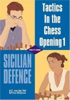 Sicilian Defence: Tactics in the Chess Opening 1 (Tactics in the Chess Opening) 9056911120 Book Cover