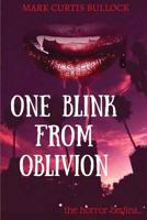One Blink From Oblivion 1505424992 Book Cover