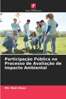 Participa??o P?blica no Processo de Avalia??o de Impacto Ambiental 6205381710 Book Cover
