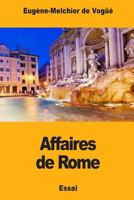 Affaires de Rome 1979323763 Book Cover