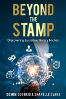 Beyond The Stamp: Discovering Lucrative Notary Niches B0C47SW949 Book Cover