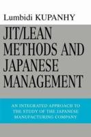 JIT/Lean Methods and Japanese Management: An integrated approach to the study of the Japanese manufacturing company 0595454380 Book Cover