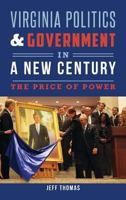 Virginia Politics & Government in a New Century: The Price of Power 1540200507 Book Cover