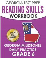 GEORGIA TEST PREP Reading Skills Workbook Georgia Milestones Daily Practice Grade 6: Preparation for the Georgia Milestones English Language Arts Tests 1790562805 Book Cover