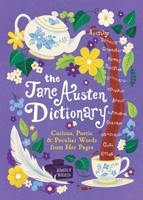 The Jane Austen Dictionary: Curious, Poetic & Peculiar Words from Her Pages 1250476380 Book Cover