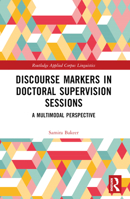 Discourse Markers in Doctoral Supervision Sessions: A Multimodal Perspective 1032025964 Book Cover