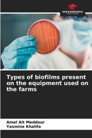 Types of biofilms present on the equipment used on the farms 620602556X Book Cover