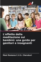 L'effetto della meditazione sui bambini: una guida per genitori e insegnanti (Italian Edition) 6630408284 Book Cover