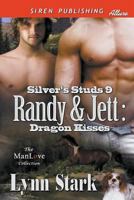 Randy & Jett: Dragon Kisses [Silver's Studs 9] (Siren Publishing Allure Manlove) 1640101187 Book Cover
