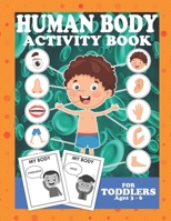 Human Body Activity Book For Toddlers 3-6: Educational Home school Learn Body Parts For Children Science B0882LQZFJ Book Cover