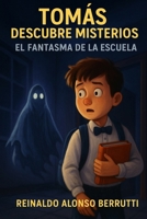 Tomás Descubre Misterios: El Fantasma de la Escuela (Spanish Edition) B0875YMZWQ Book Cover