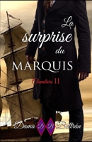 La surprise du Marquis: Il faut accepter son destin, ce n’est peut-être pas si mal… (Chevaliers) (French Edition) B0CQDZQ3BR Book Cover