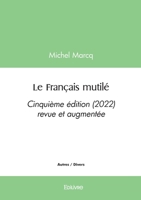 Le Français mutilé (French Edition) 2414597313 Book Cover