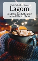 Lagom: Entdecke das Geheimnis des erfüllten Lebens (German Edition) B0C9S5714G Book Cover