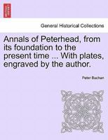 Annals of Peterhead, from its Foundation 124152498X Book Cover